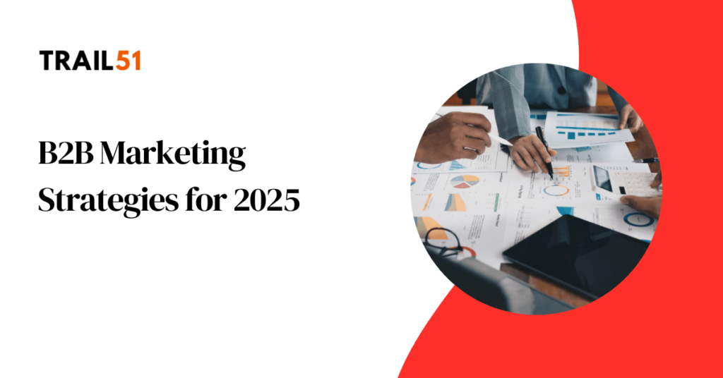 B2B Marketing Strategies for 2025